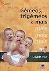 Gémeos, Trigémeos e mais