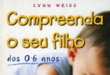 Compreenda o seu filho - dos 0 aos 6