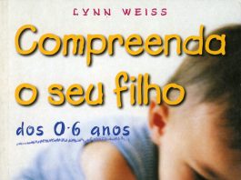 Compreenda o seu filho - dos 0 aos 6